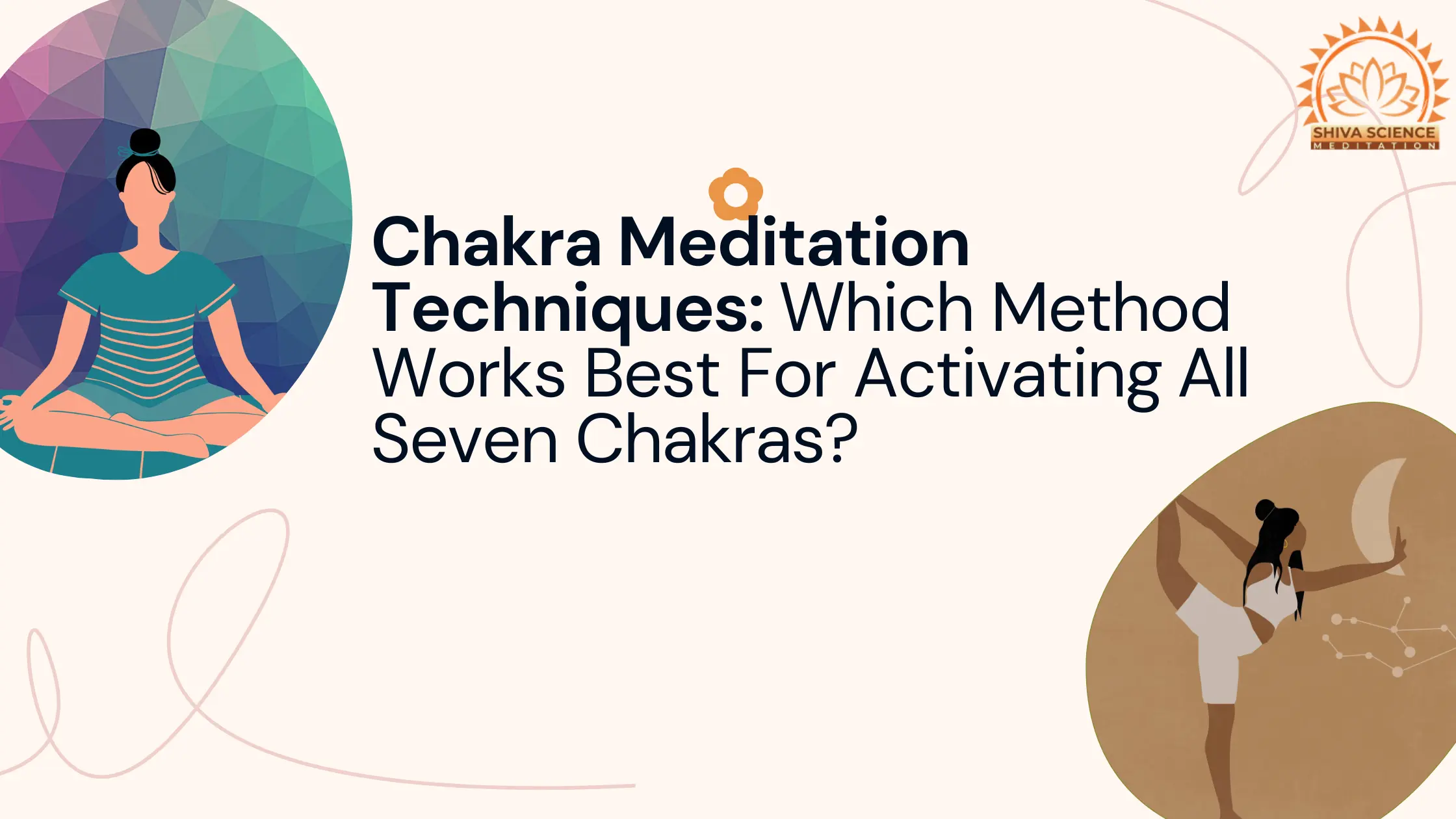 Chakra Meditation Techniques Which Method Works Best For Activating All Seven Chakras