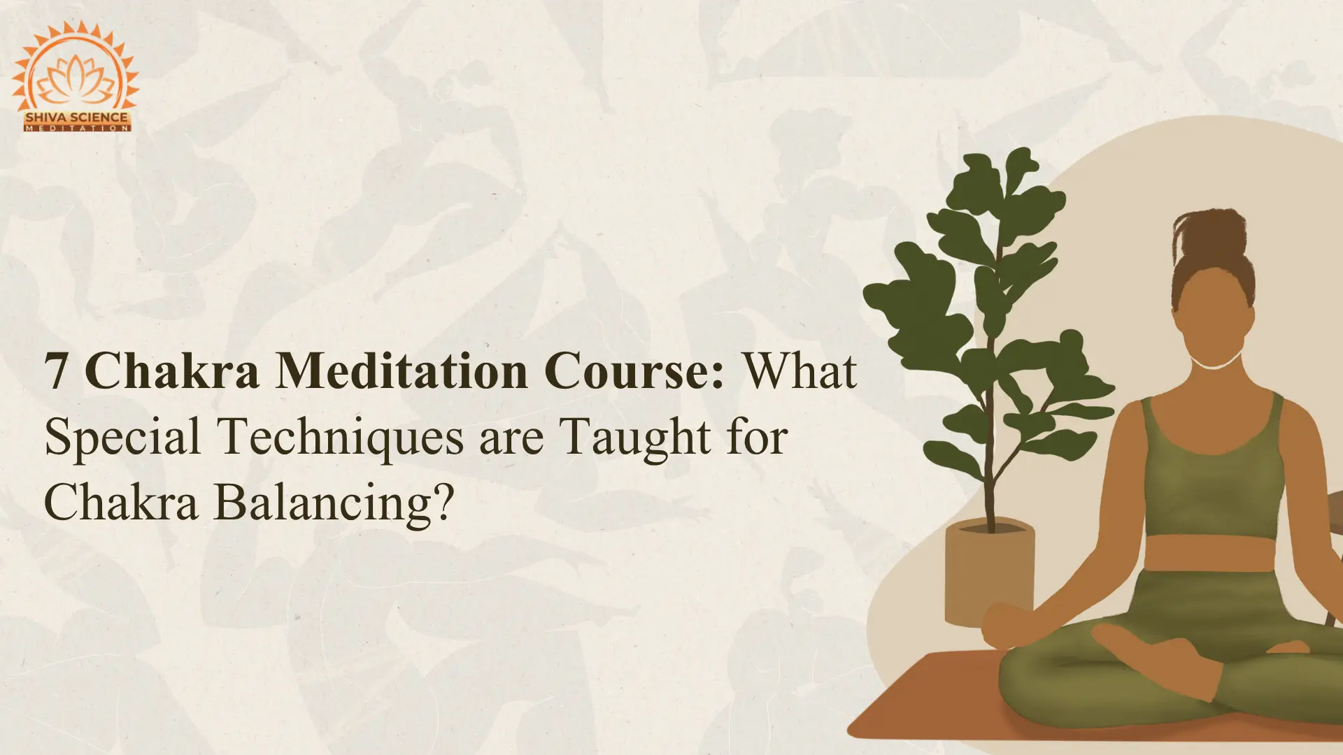 7 Chakra Meditation Course What special techniques are taught for chakra balancing