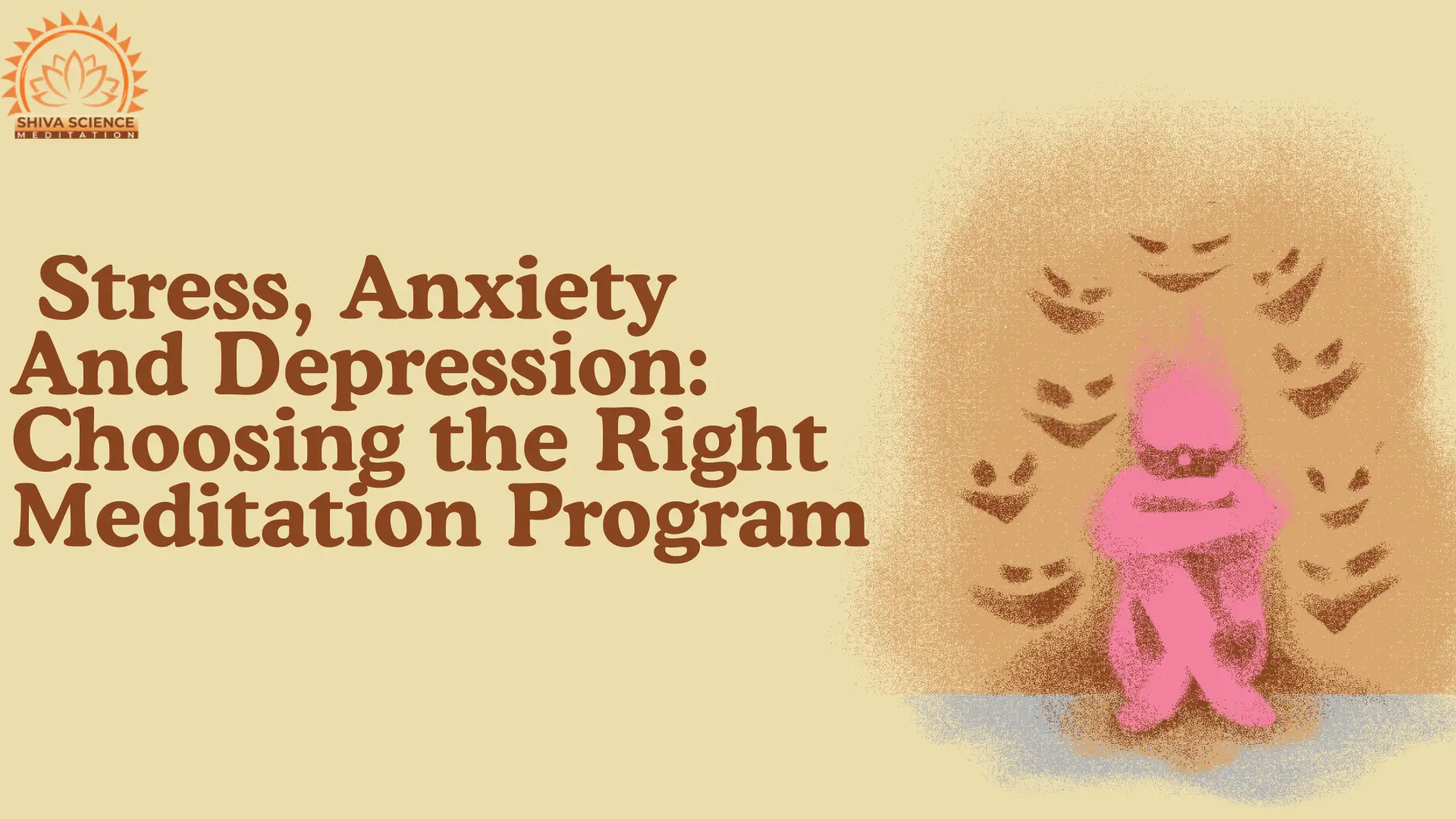 Stress, Anxiety and Depression Choosing the Right Meditation Program