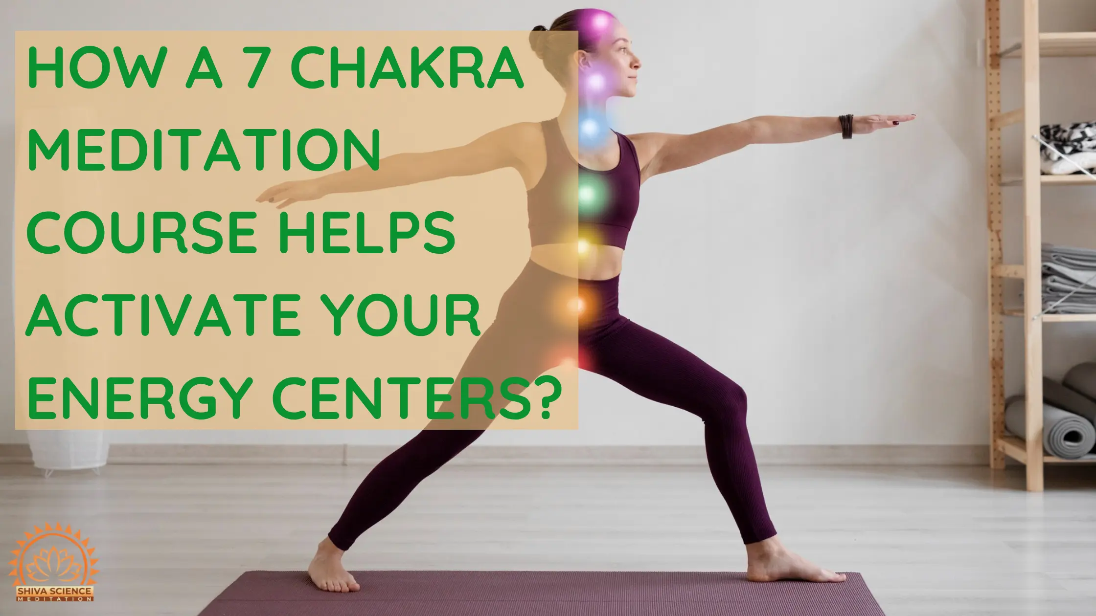 How a 7 Chakra Meditation Courses Helps Activate Your Energy Centers
