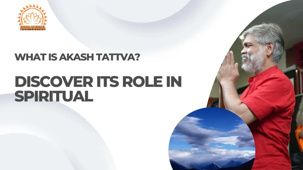 What is Akash Tattva? Discover Its Role in Spiritual Growth