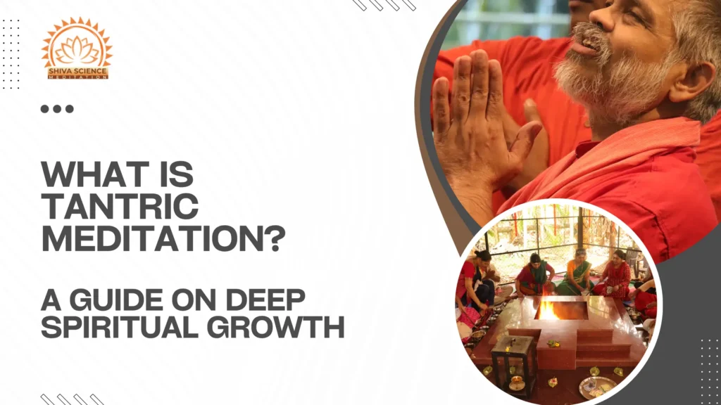 What is Tantric Meditation A Guide on Deep Spiritual Growth